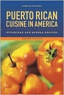Puerto Rican Cuisine in America: Nuyorican and Bodega Recipes by Oswald Rivera